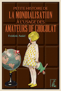 Petite histoire de la mondialisation à l'usage des amateurs de chocolat